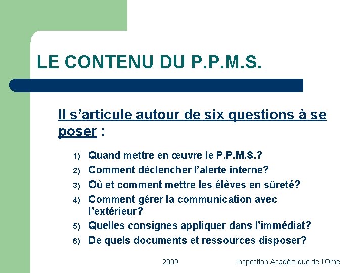 LE CONTENU DU P. P. M. S. Il s’articule autour de six questions à