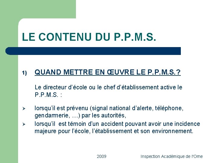 LE CONTENU DU P. P. M. S. 1) QUAND METTRE EN ŒUVRE LE P.