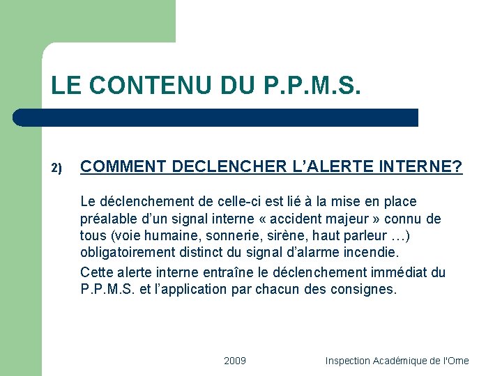 LE CONTENU DU P. P. M. S. 2) COMMENT DECLENCHER L’ALERTE INTERNE? Le déclenchement