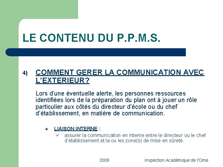 LE CONTENU DU P. P. M. S. 4) COMMENT GERER LA COMMUNICATION AVEC L’EXTERIEUR?