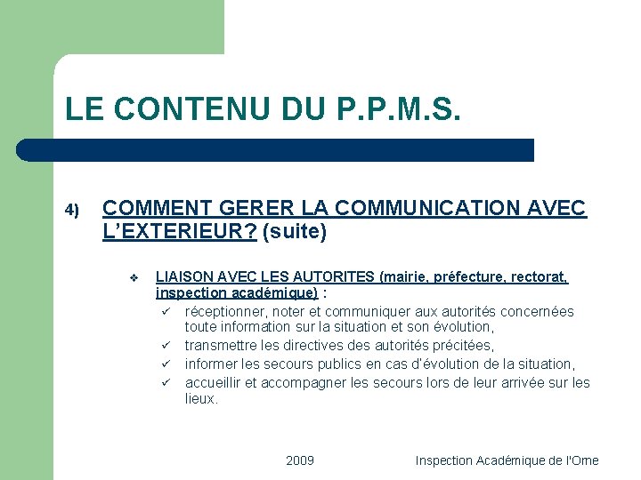 LE CONTENU DU P. P. M. S. 4) COMMENT GERER LA COMMUNICATION AVEC L’EXTERIEUR?