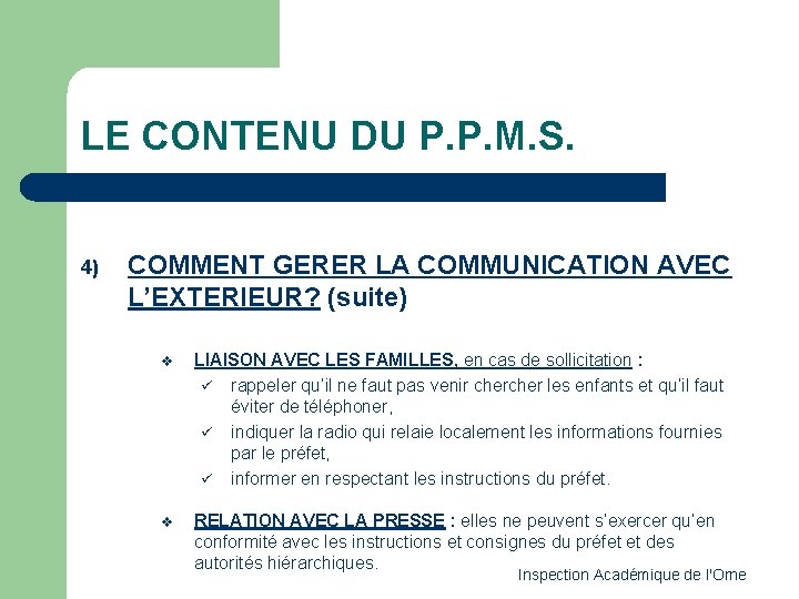 LE CONTENU DU P. P. M. S. 4) COMMENT GERER LA COMMUNICATION AVEC L’EXTERIEUR?