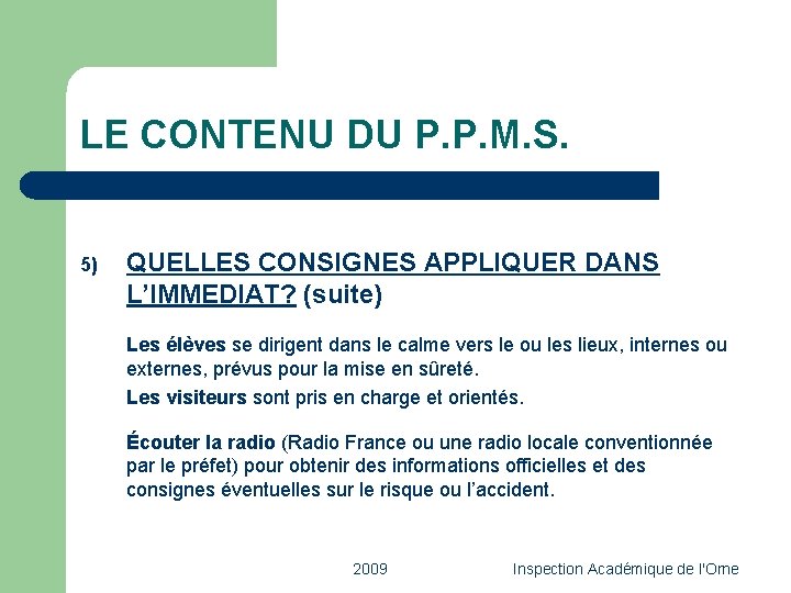 LE CONTENU DU P. P. M. S. 5) QUELLES CONSIGNES APPLIQUER DANS L’IMMEDIAT? (suite)