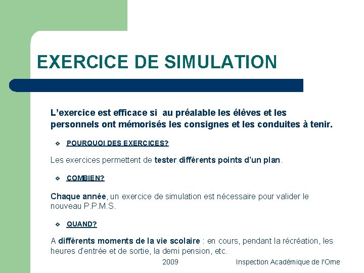 EXERCICE DE SIMULATION L’exercice est efficace si au préalable les élèves et les personnels