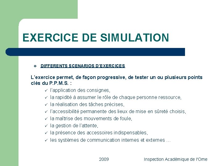 EXERCICE DE SIMULATION v DIFFERENTS SCENARIOS D’EXERCICES L’exercice permet, de façon progressive, de tester