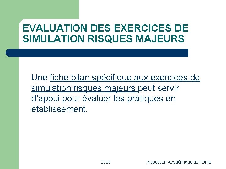 EVALUATION DES EXERCICES DE SIMULATION RISQUES MAJEURS Une fiche bilan spécifique aux exercices de