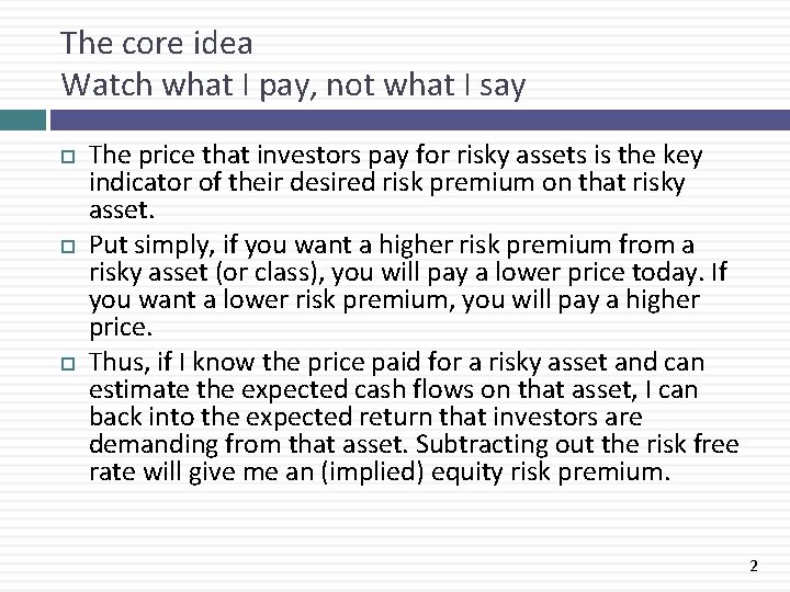 The core idea Watch what I pay, not what I say The price that