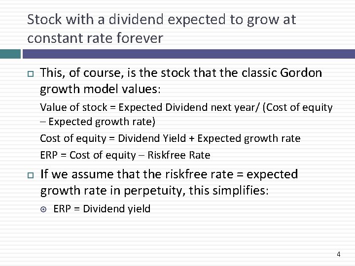Stock with a dividend expected to grow at constant rate forever This, of course,