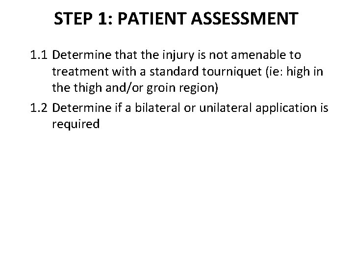 STEP 1: PATIENT ASSESSMENT 1. 1 Determine that the injury is not amenable to STEP 1: PATIENT ASSESSMENT 1. 1 Determine that the injury is not amenable to