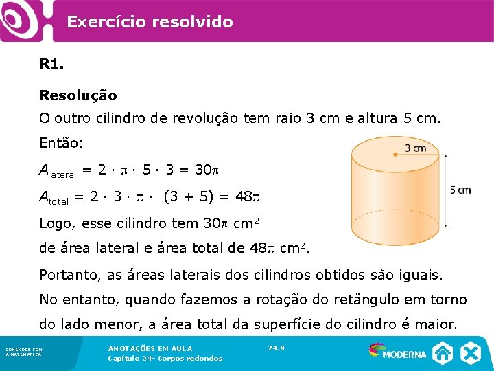 Exercício resolvido R 1. Resolução O outro cilindro de revolução tem raio 3 cm Exercício resolvido R 1. Resolução O outro cilindro de revolução tem raio 3 cm