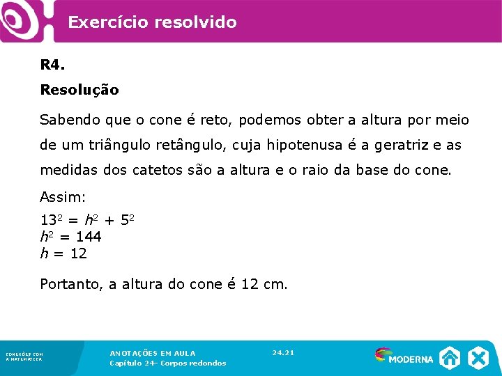 Exercício resolvido R 4. Resolução Sabendo que o cone é reto, podemos obter a Exercício resolvido R 4. Resolução Sabendo que o cone é reto, podemos obter a