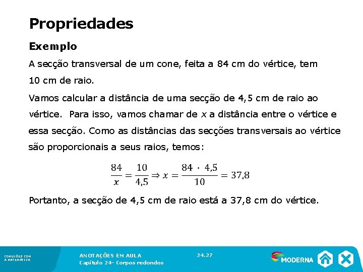 Propriedades Exemplo A secção transversal de um cone, feita a 84 cm do vértice, Propriedades Exemplo A secção transversal de um cone, feita a 84 cm do vértice,
