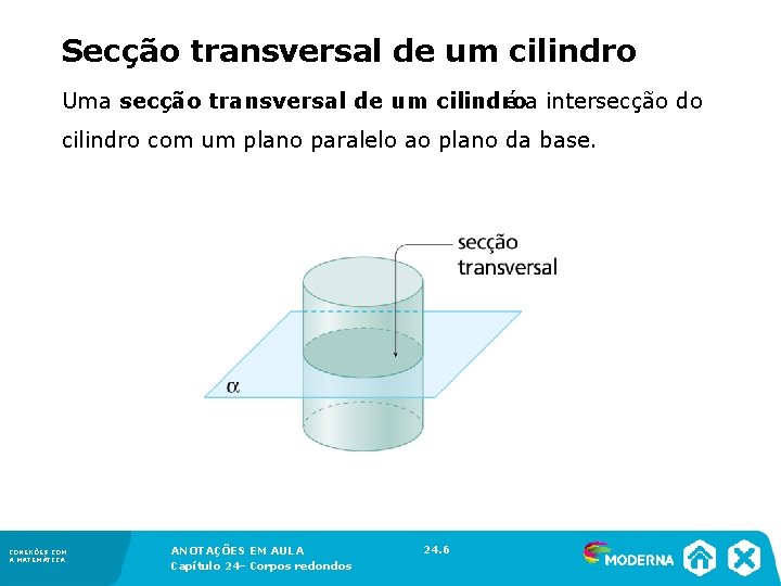 Secção transversal de um cilindro Uma secção transversal de um cilindro é a Secção transversal de um cilindro Uma secção transversal de um cilindro é a