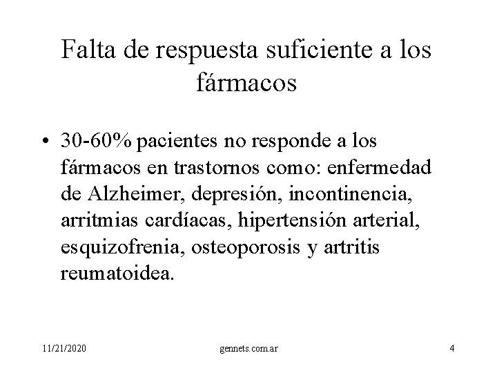 Falta de respuesta suficiente a los fármacos • 30 -60% pacientes no responde a