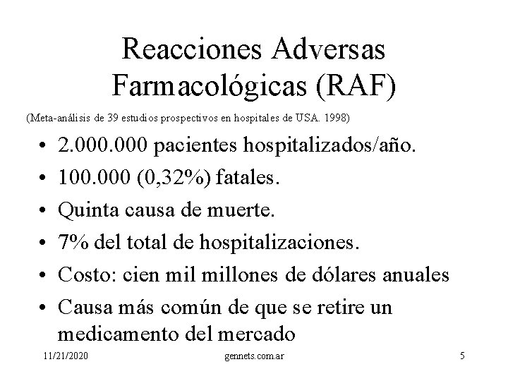Reacciones Adversas Farmacológicas (RAF) (Meta-análisis de 39 estudios prospectivos en hospitales de USA. 1998)