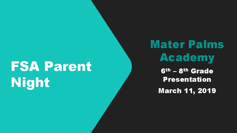 FSA Parent Night Mater Palms Academy 6 th – 8 th Grade Presentation March