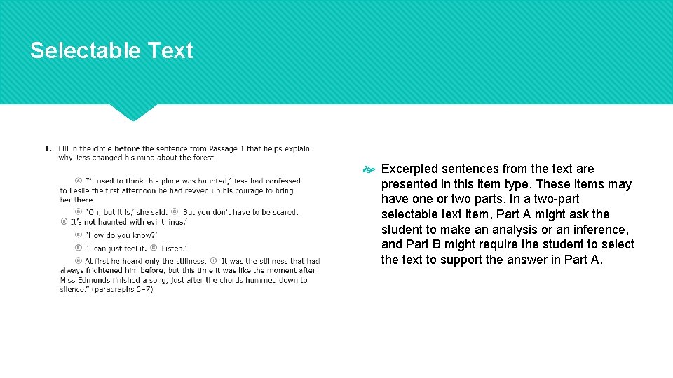 Selectable Text Excerpted sentences from the text are presented in this item type. These