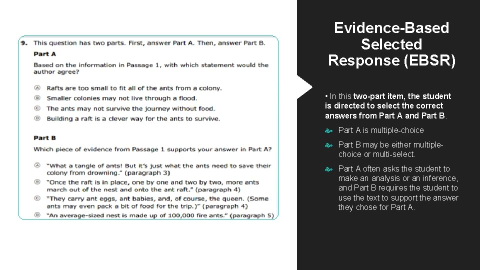 Evidence-Based Selected Response (EBSR) • In this two-part item, the student is directed to