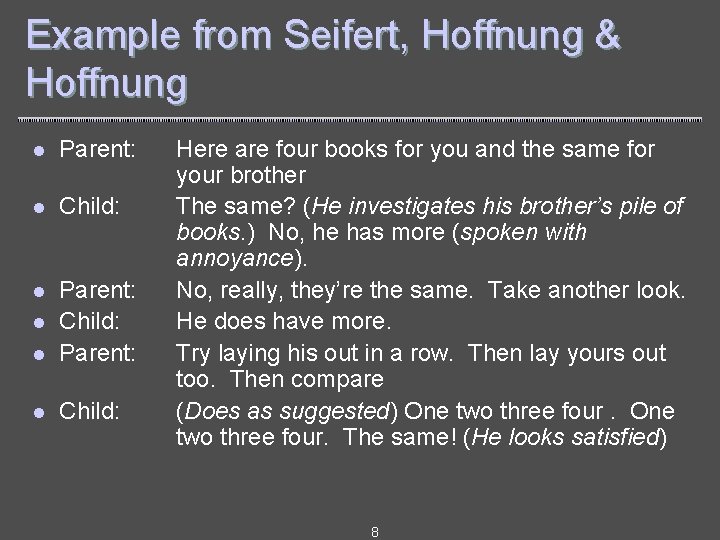 Example from Seifert, Hoffnung & Hoffnung l Parent: l Child: l l Parent: Child: