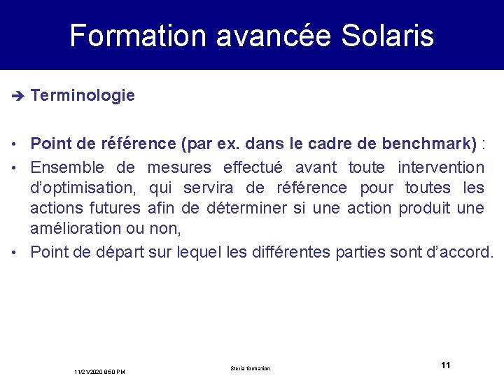 Formation avancée Solaris è Terminologie Point de référence (par ex. dans le cadre de