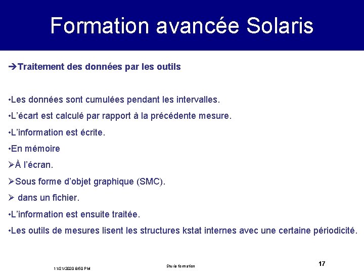Formation avancée Solaris èTraitement des données par les outils • Les données sont cumulées