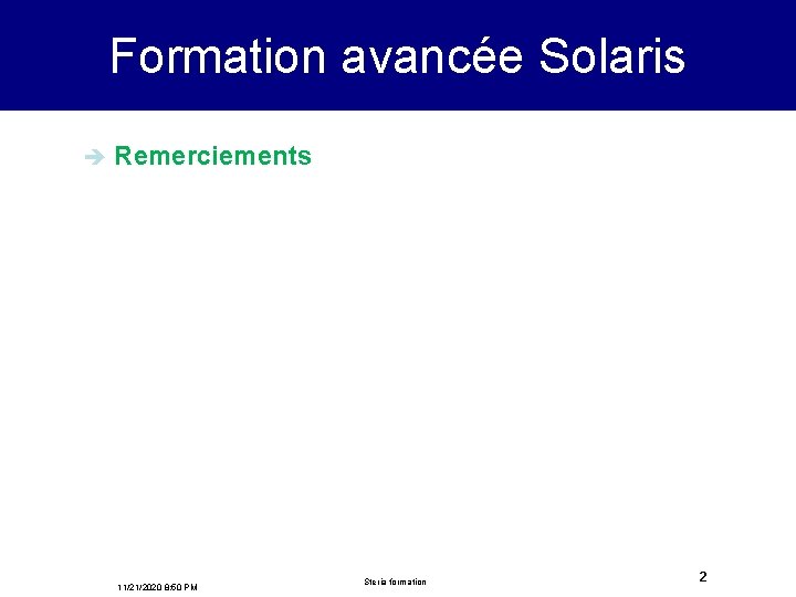 Formation avancée Solaris è Remerciements 11/21/2020 8: 50 PM Steria formation 2 