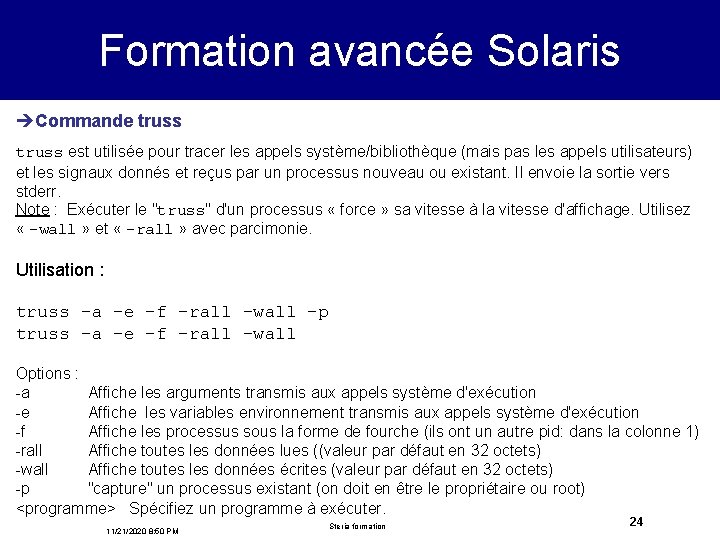 Formation avancée Solaris èCommande truss est utilisée pour tracer les appels système/bibliothèque (mais pas