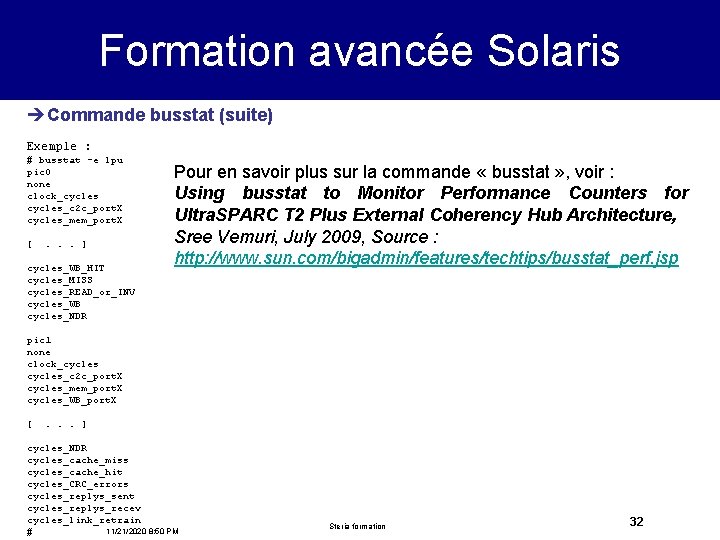 Formation avancée Solaris èCommande busstat (suite) Exemple : # busstat -e lpu pic 0