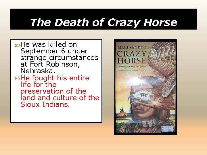 The Death of Crazy Horse He was killed on September 6 under strange circumstances