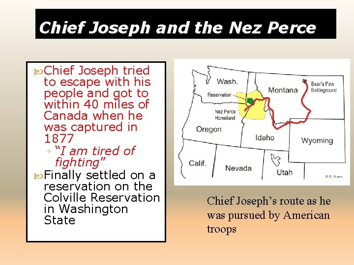 Chief Joseph and the Nez Perce Chief Joseph tried to escape with his people