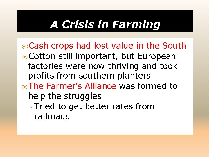 A Crisis in Farming Cash crops had lost value in the South Cotton still