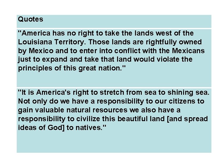 Quotes "America has no right to take the lands west of the Louisiana Territory. Quotes "America has no right to take the lands west of the Louisiana Territory.