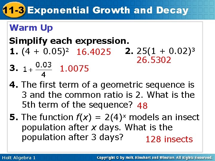 11 -3 Exponential Growth and Decay Warm Up Simplify each expression. 2. 25(1 + 11 -3 Exponential Growth and Decay Warm Up Simplify each expression. 2. 25(1 +