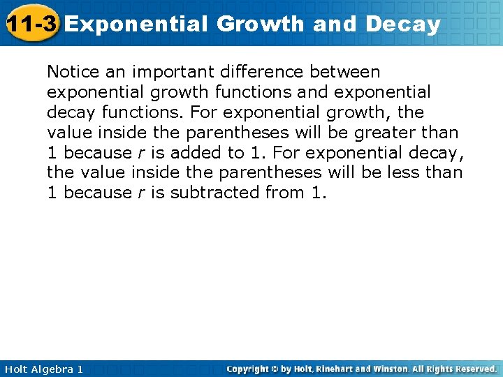 11 -3 Exponential Growth and Decay Notice an important difference between exponential growth functions 11 -3 Exponential Growth and Decay Notice an important difference between exponential growth functions