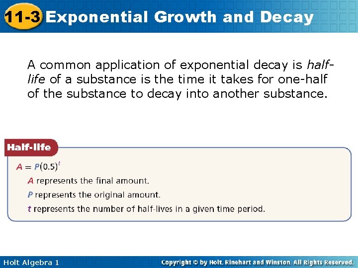 11 -3 Exponential Growth and Decay A common application of exponential decay is halflife 11 -3 Exponential Growth and Decay A common application of exponential decay is halflife