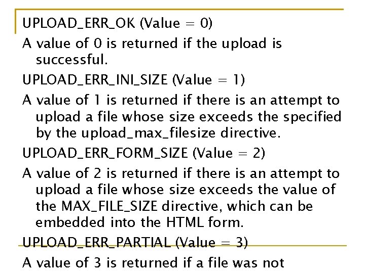 UPLOAD_ERR_OK (Value = 0) A value of 0 is returned if the upload is