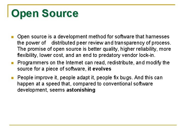 Open Source Open source is a development method for software that harnesses the power