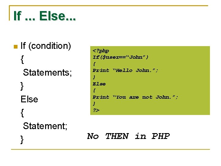 If. . . Else. . . If (condition) { Statements; } Else { Statement;