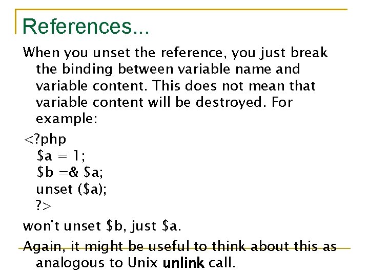 References. . . When you unset the reference, you just break the binding between
