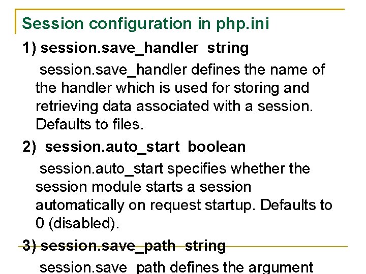 Session configuration in php. ini 1) session. save_handler string session. save_handler defines the name