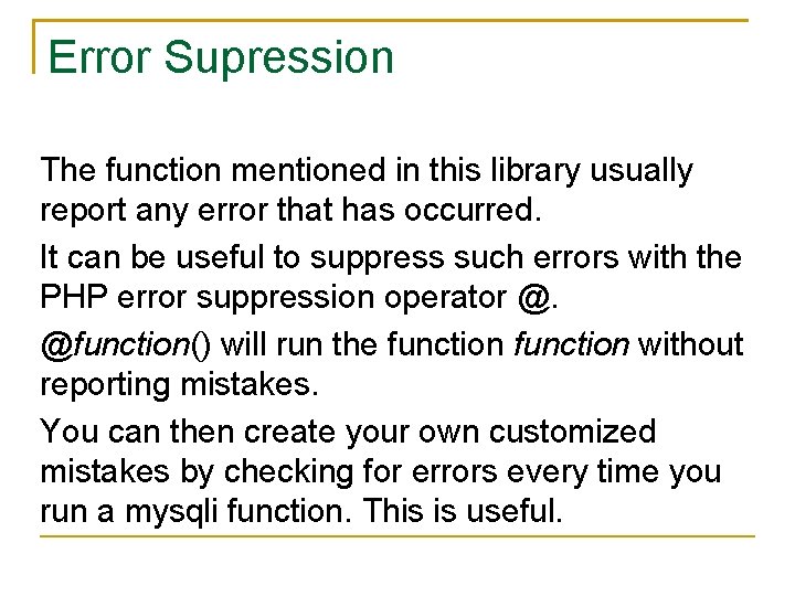 Error Supression The function mentioned in this library usually report any error that has
