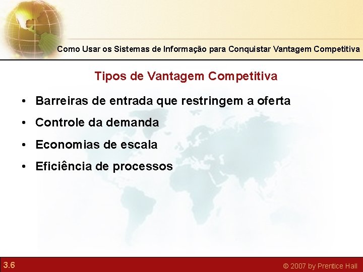 Como Usar os Sistemas de Informação para Conquistar Vantagem Competitiva Tipos de Vantagem Competitiva