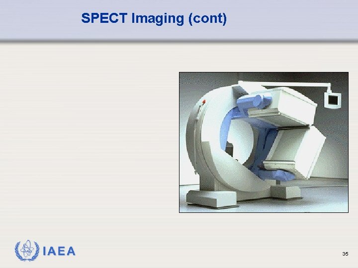 SPECT Imaging (cont) IAEA 35 