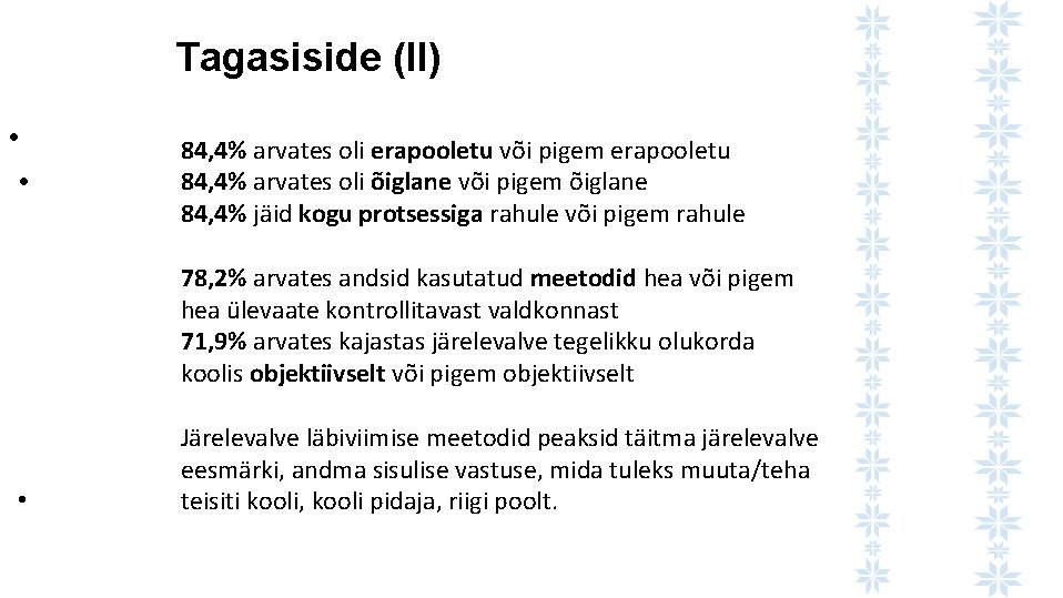 Tagasiside (II) • • 84, 4% arvates oli erapooletu või pigem erapooletu 84, 4%