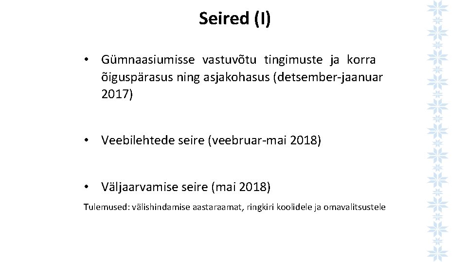 Seired (I) • Gümnaasiumisse vastuvõtu tingimuste ja korra õiguspärasus ning asjakohasus (detsember-jaanuar 2017) •