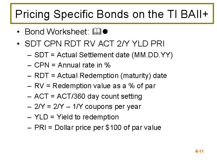 Pricing Specific Bonds on the TI BAII+ • Bond Worksheet: &l • SDT CPN