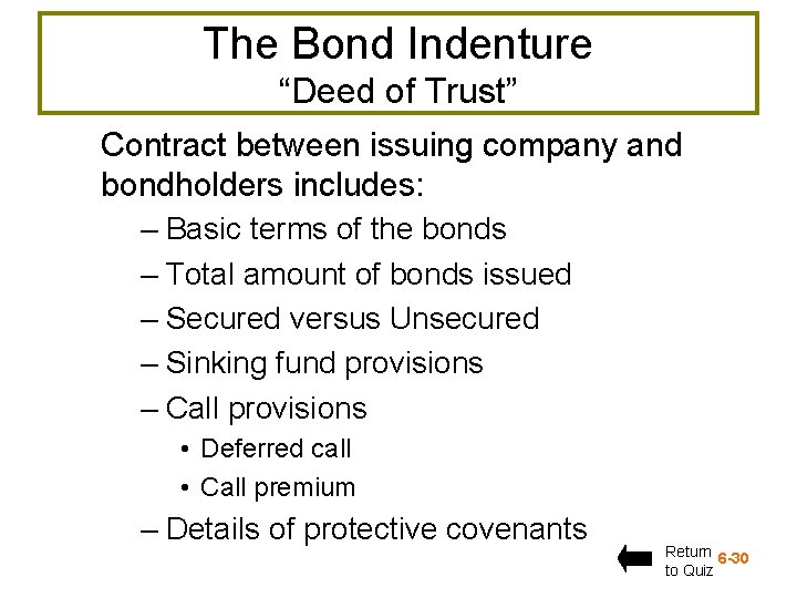 The Bond Indenture “Deed of Trust” Contract between issuing company and bondholders includes: –