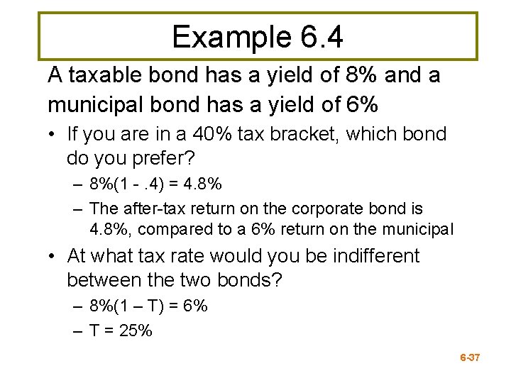 Example 6. 4 A taxable bond has a yield of 8% and a municipal