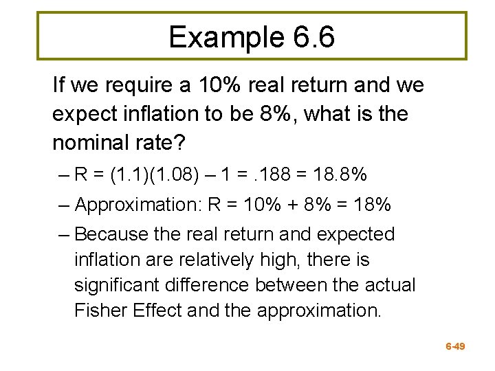 Example 6. 6 If we require a 10% real return and we expect inflation