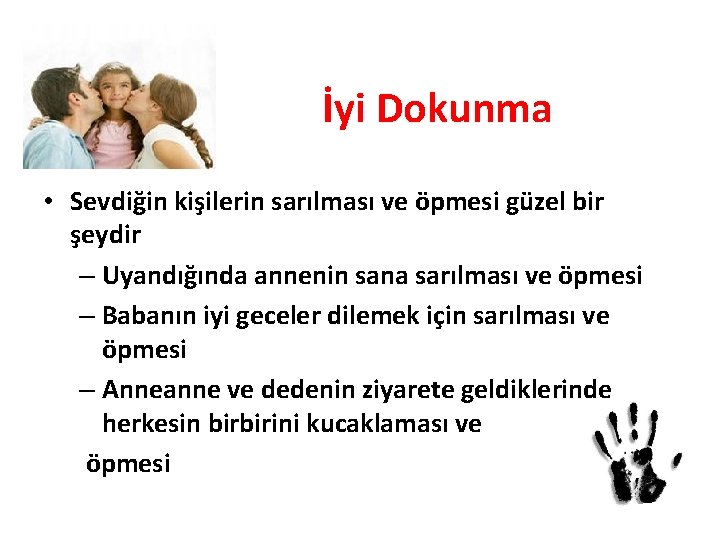 İyi Dokunma • Sevdiğin kişilerin sarılması ve öpmesi güzel bir şeydir – Uyandığında annenin